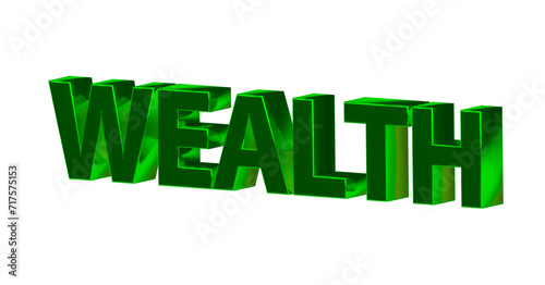 Wealth, Wohlstand, Reichtum, Vermögen, Luxus - grüne plakative 3D-Schrift, Freisteller, Rendering