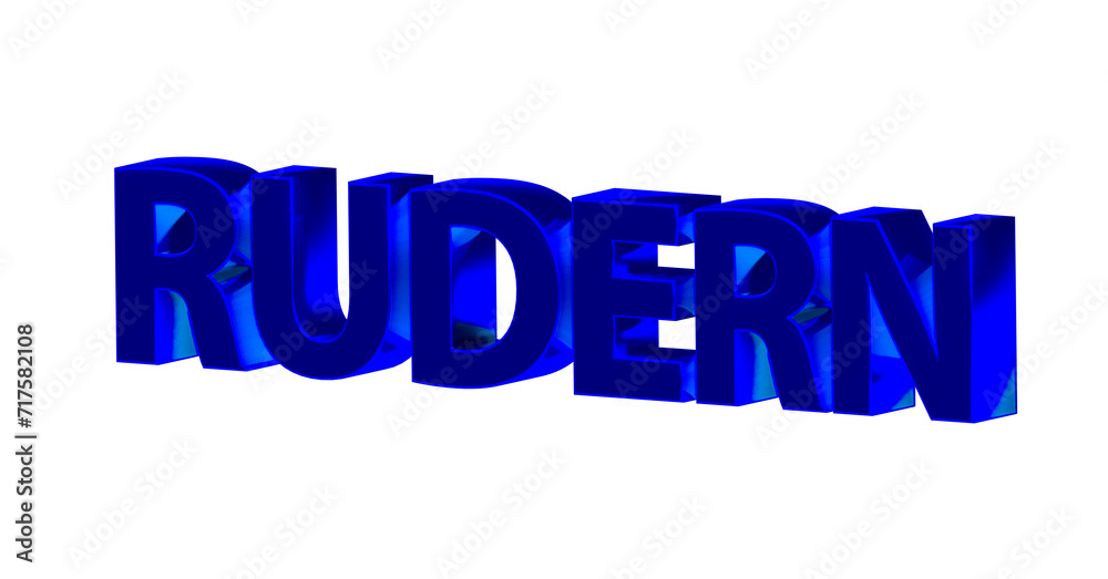 Rudern - plakative blaue 3D-Schrift, Wassersport, Sportart, Ruderboot, Paddeln, Ausdauertraining, Teamarbeit, Wettkampf, Fitness, Gleichgewichtstraining, Körperkoordination, Rendering, Freisteller Rudern - plakative blaue 3D-Schrift, Wassersport, Sportart, Ruderboot, Paddeln, Ausdauertraining, Teamarbeit, Wettkampf, Fitness, Gleichgewichtstraining, Körperkoordination, Rendering, Freisteller