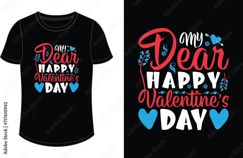My dear, happy valentine's day. Valentine's Day T-shirt Design My dear, happy valentine's day. Valentine's Day T-shirt Design