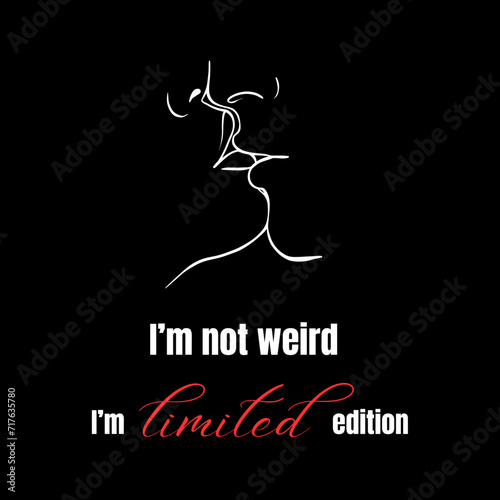 I'm not weird Quote Vector Design