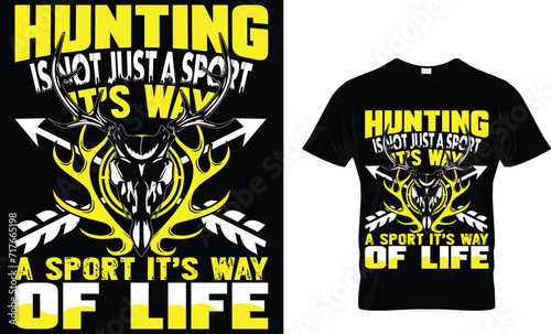 HUNTING IS NOT JUST A SPORT IT S WAY OF LIFE t-shirt design template