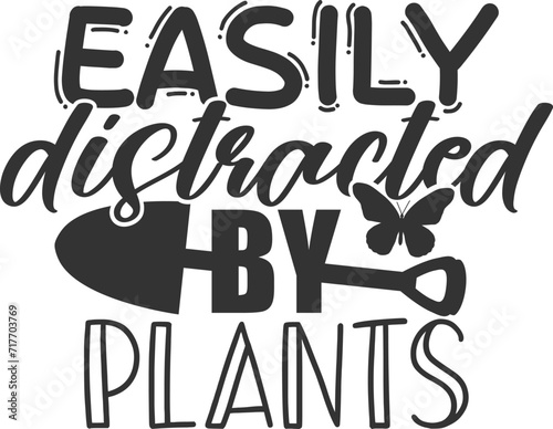 Easily Distracted By Plants - Gardening Illustration