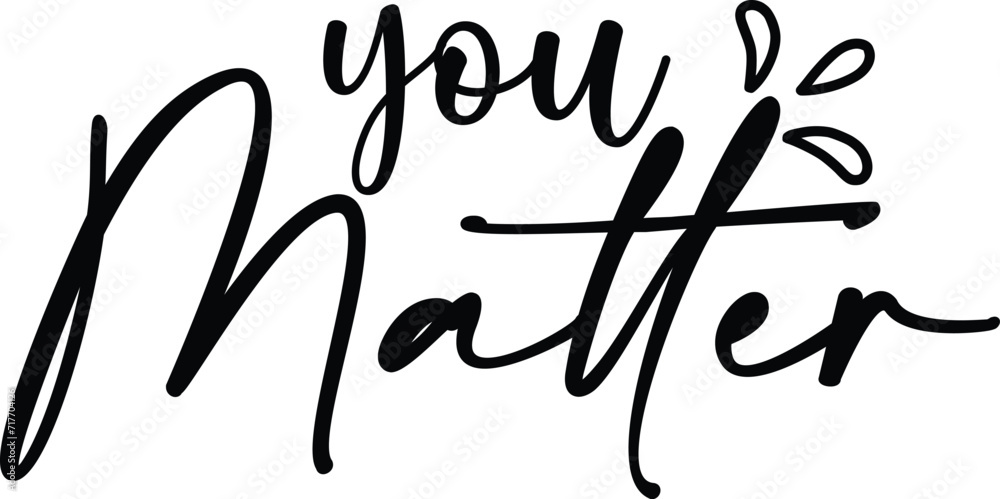 You Matter, Motivational  SVG