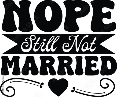 nope still not married
