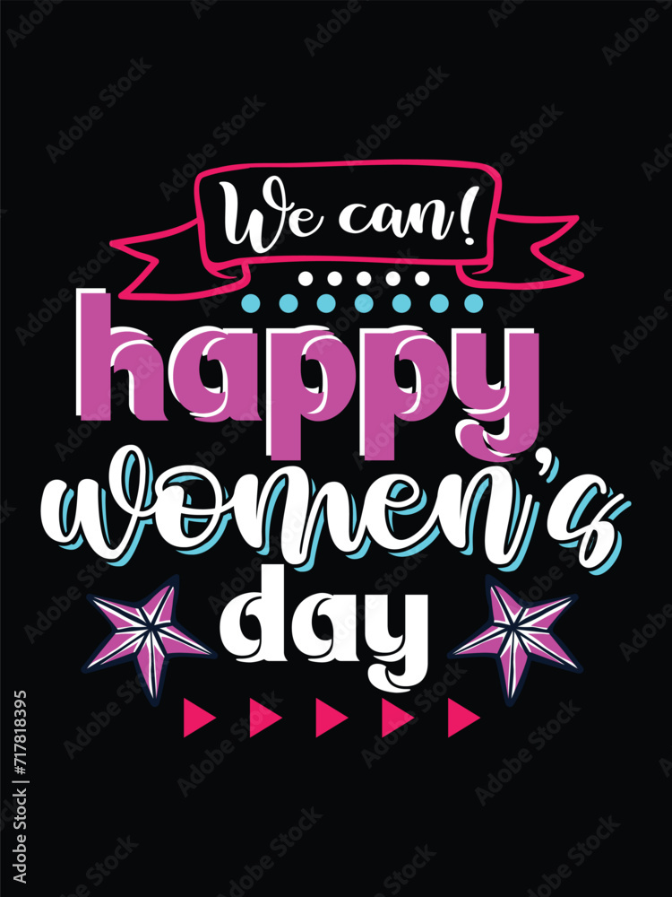 Obraz premium Women's Day T-shirt Design typography lettering shirt vector
