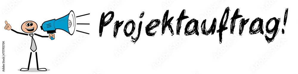 Projektauftrag! Projektauftrag!