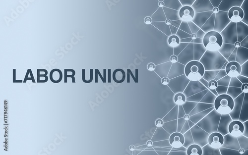 labor union - association of workers' interests to represent their economic, social and cultural interests, illustration with networked people, trade union photo