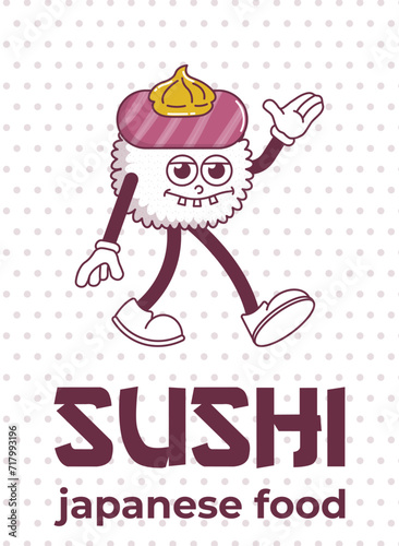 Vintage Japanese food character Sushi. Roll mascot groovy style psychedelic smile. Cartoon design poster seafood for bar, restaurant. Retro vector illustration.