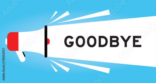 Color megaphone icon with word goodbye in white banner on blue background
