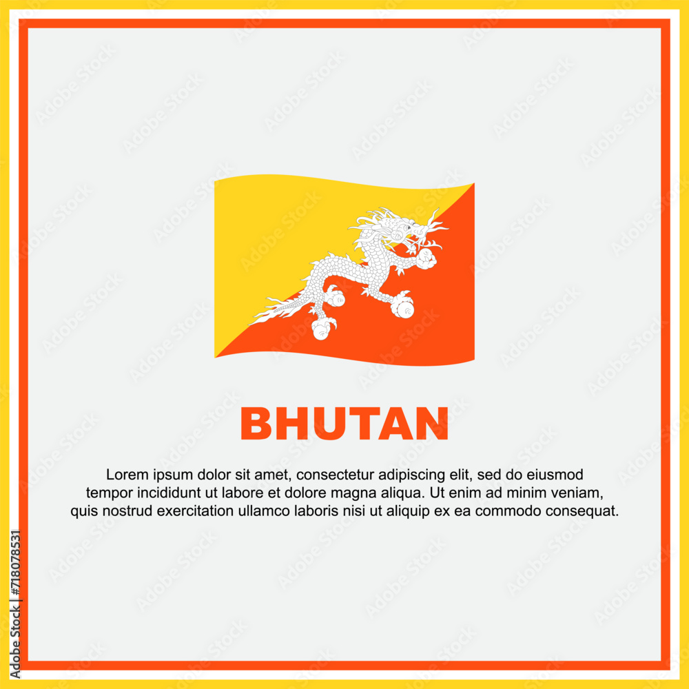 Bhutan Flag Background Design Template. Bhutan Independence Day Banner Social Media Post. Bhutan Banner