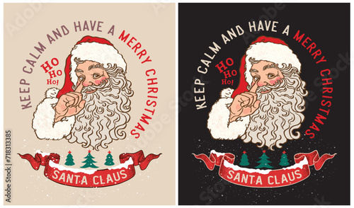 Keep Calm and Have a Merry Christmas - Santa Claus