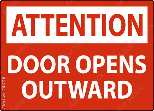 Attention Sign Door Opens Outward