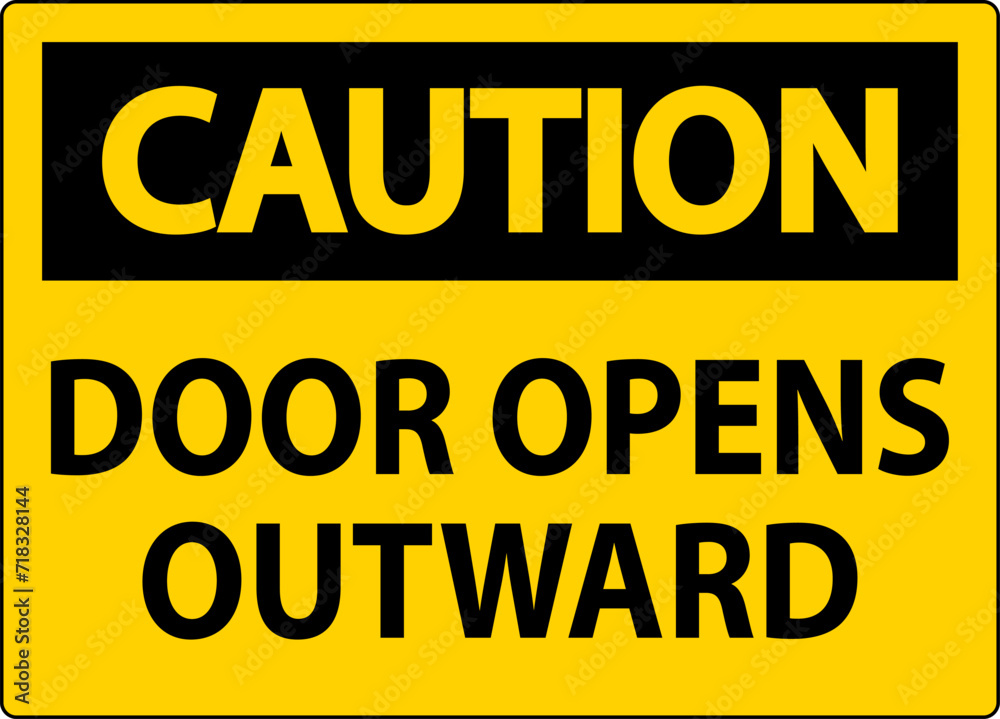Caution Sign Door Opens Outward