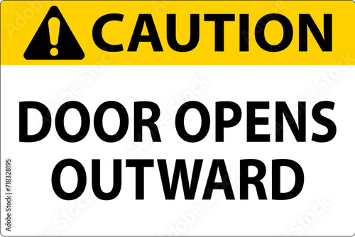 Caution Sign Door Opens Outward © Seetwo