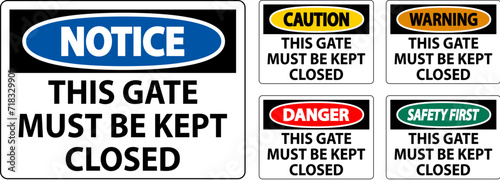 Notice Sign, Gate Must Be Kept Closed