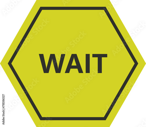 Wait sign