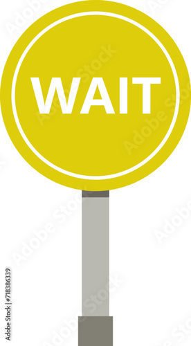 Wait sign