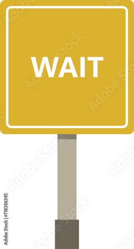 Wait sign