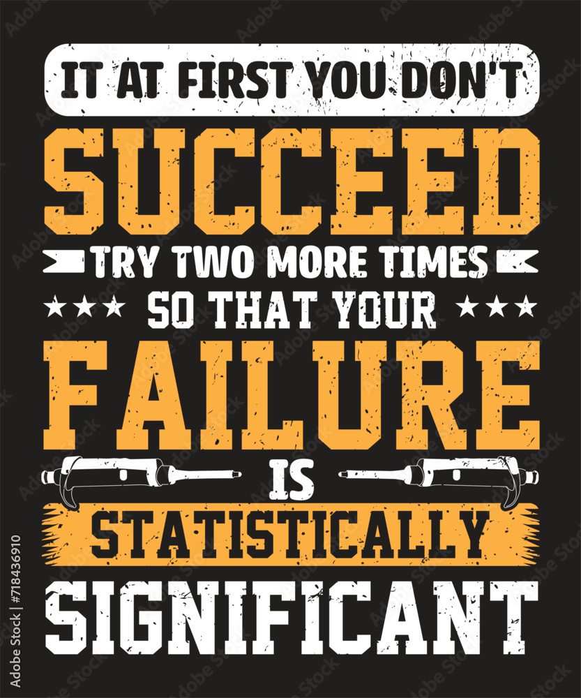 It at first you dont succeed typography Biochemistry science design with vector and grunge effect It at first you dont succeed typography Biochemistry science design with vector and grunge effect