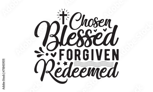 Chosen blessed forgiven,christian svg,jesus svg,Jesus Christian svg t-shirt design Bundle,Retro christian svg,funny christian svg,Printable Vector Illustration,Holiday,Cut Files Cricut,Silhouette,png