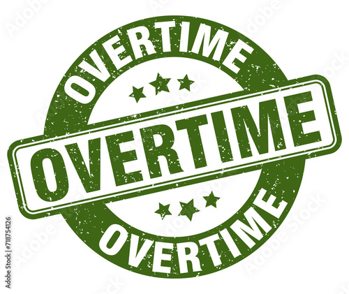 overtime stamp. overtime label. round grunge sign