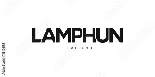 Lamphun in the Thailand emblem. The design features a geometric style, vector illustration with bold typography in a modern font. The graphic slogan lettering.