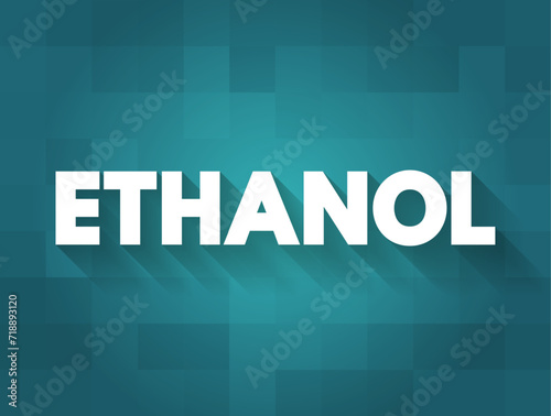 Ethanol - renewable fuel made from various plant materials collectively known as biomass, text concept background