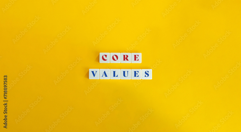 Core Values Banner. Personal Ethics or Ideals. Text on Block Letter Tiles. Core Values Banner. Personal Ethics or Ideals. Text on Block Letter Tiles.