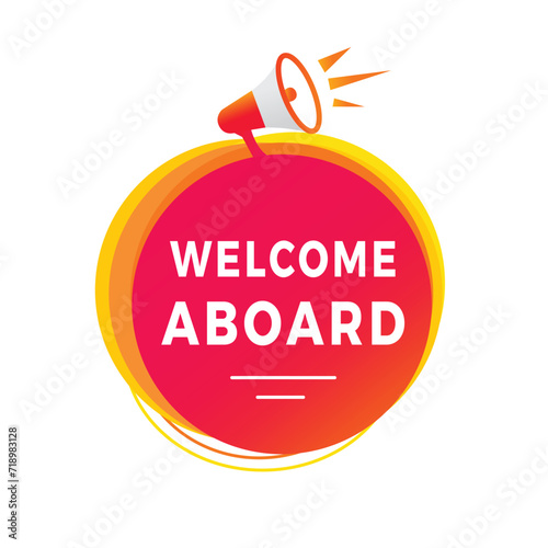 Welcome aboard banner template modern style label icon label with megaphone. Vector design for announcement.