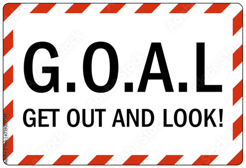 Truck safety sign goal, get out and look