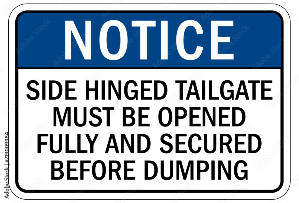 Truck safety sign side hinged tailgate must be opened fully and secured before dumping