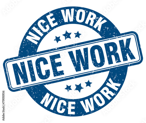 nice work stamp. nice work label. round grunge sign