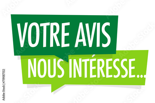 Votre avis nous intéresse