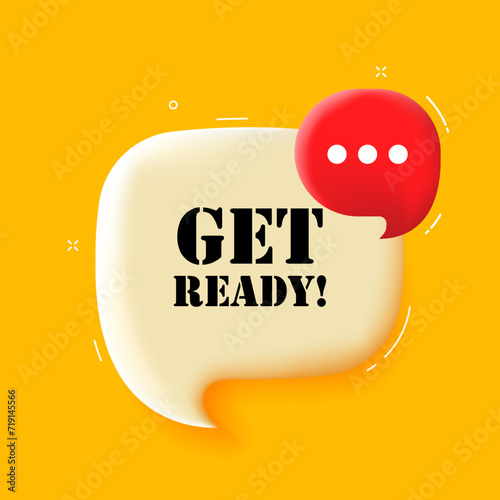 Get ready. Speech bubble with Get ready text. 3d illustration. Pop art style. Vector line icon for Business and Advertising