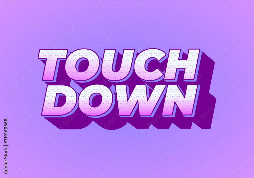 Touch down. Text effect in eye catching color with 3d look effect