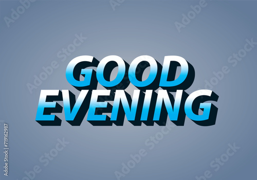 Good evening. Text effect in 3D style with eye catching color