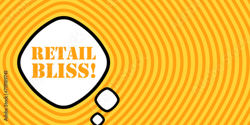 Speech bubble with Retail bliss text. Boom retro comic style. Pop art style. Vector line icon for Business and Advertising