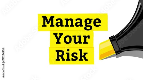 highlighter highlights manage your risk words with yellow color. Conceptual animation video. High quality 4k footage