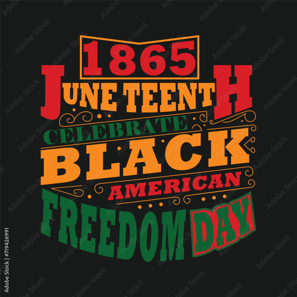 Fototapeta premium June Teenth 1865 Celebrate Black History American Freedom Day White And Black T-shirt Design