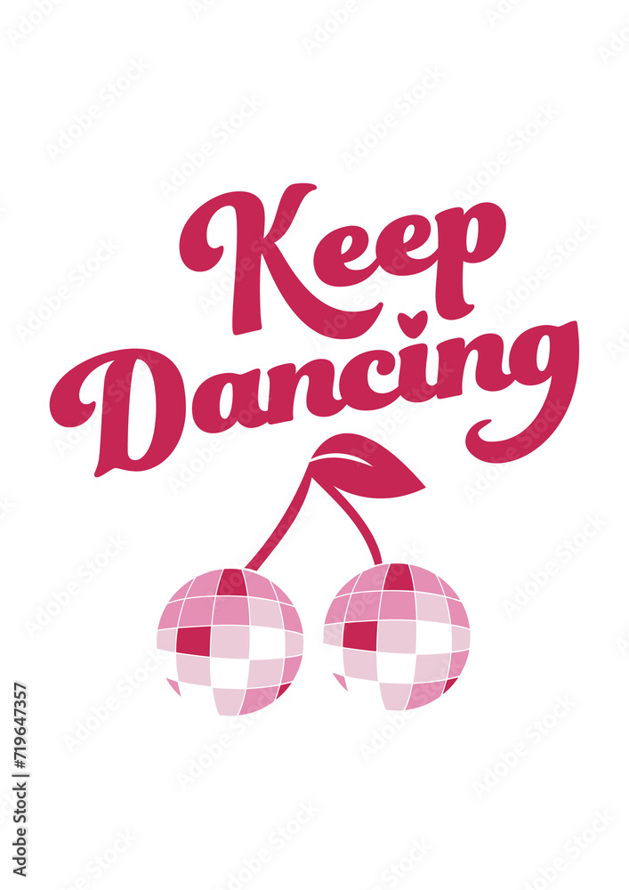 KEEP DANCING - Cherry Disco Balls Valentines
Day theme print for Graphic Tee. Ai Vector. PNG. JPG. KEEP DANCING - Cherry Disco Balls Valentines
Day theme print for Graphic Tee. Ai Vector. PNG. JPG.