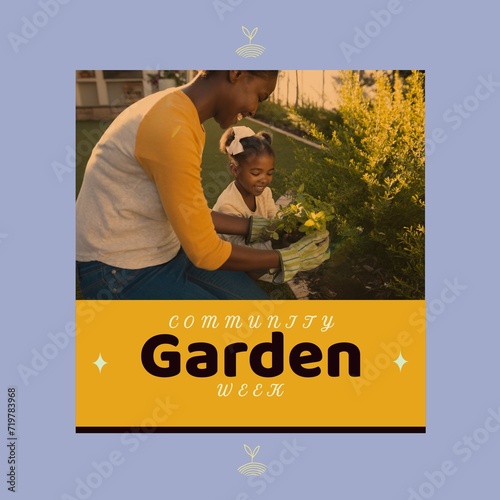 Composition of community garden week text over african american woman with daughter gardening