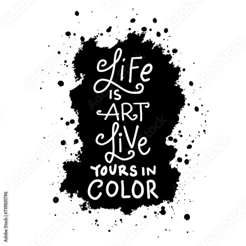 Canvastavla Life is art live yours in color