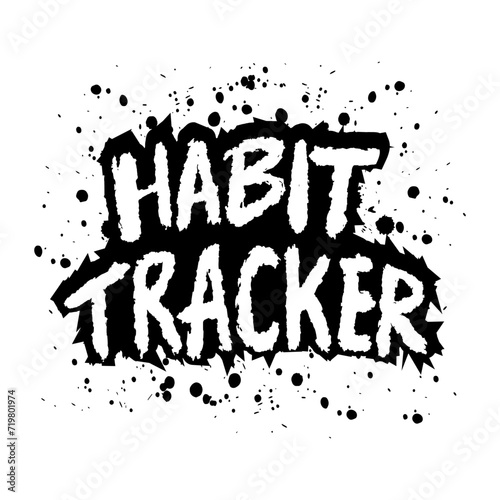 Hand drawn lettering of the word HABIT TRACKER. Vector illustration.