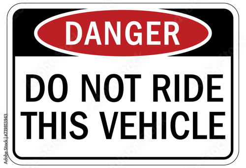 Truck safety sign do not ride this vehicle