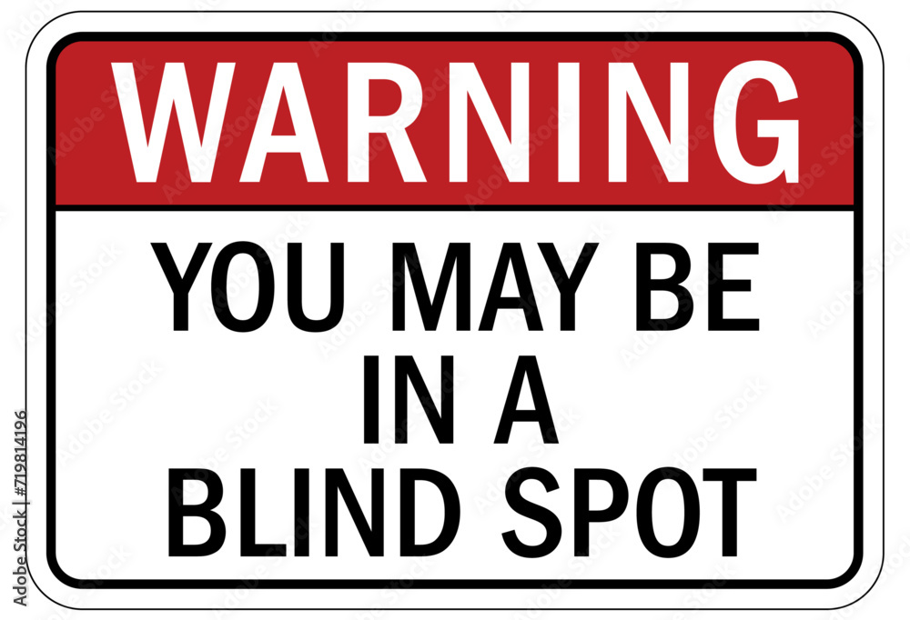 Truck safety sign you may be in a blind spot