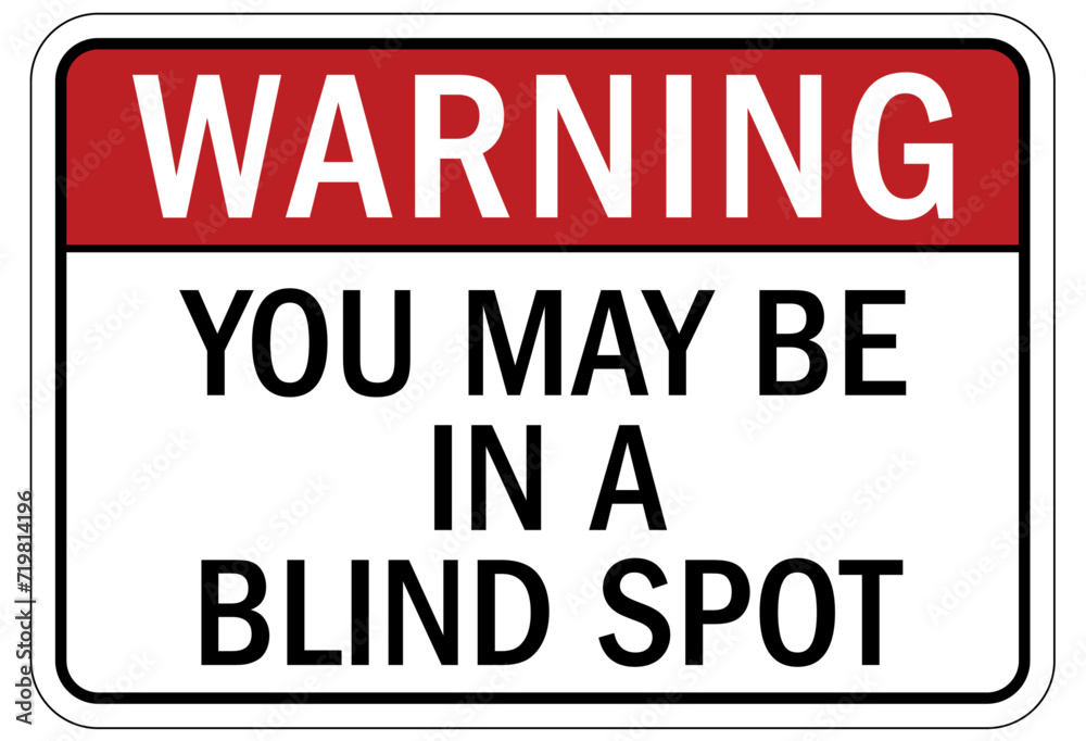 Fototapeta premium Truck safety sign you may be in a blind spot