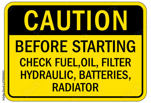 Truck safety sign before starting check fuel, oil, filter hydraulic, batterues, radiator © middlenoodle