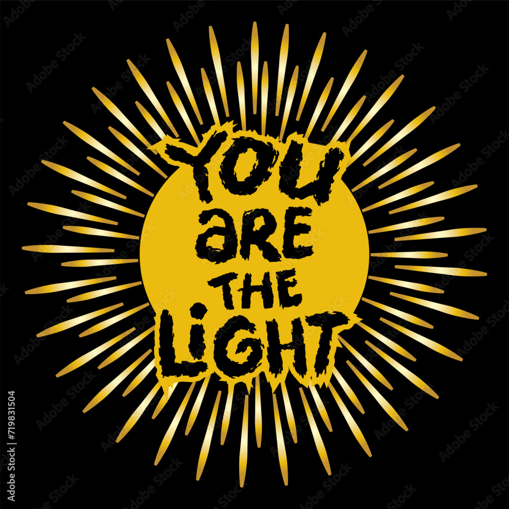 Naklejka premium You are the light. Inspirational quote. Vector illustration.