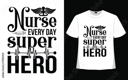 Nurse everyday superhero t shirt design best t shirt design illustation. graphic design