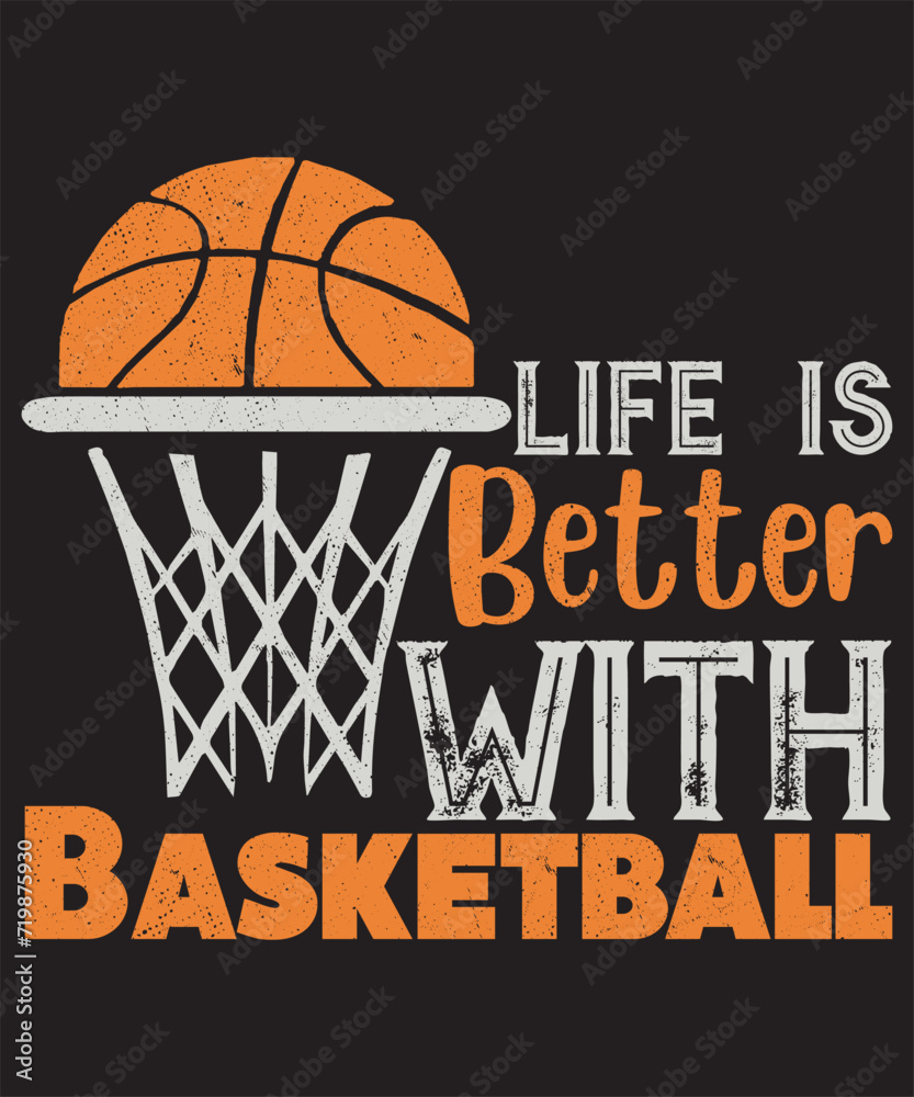 Life is Better with Basketball T-shirt .Typography t-shirt design